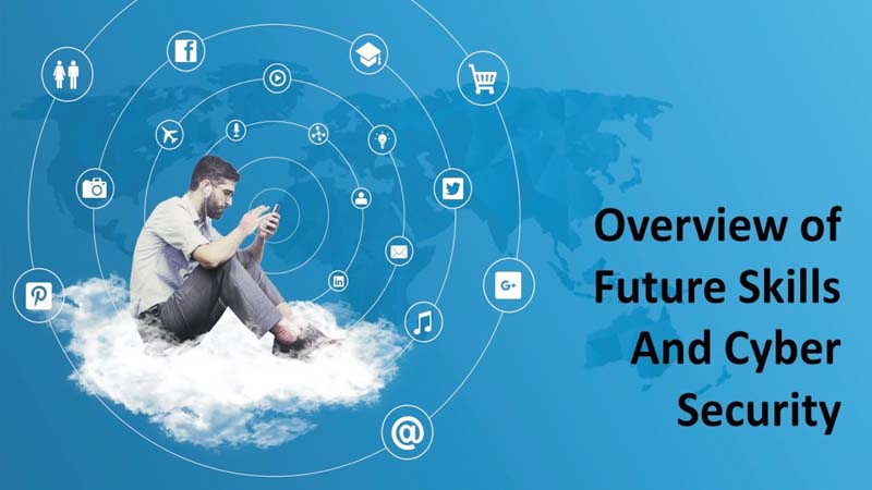 Overview of Future Skills & Cyber Security